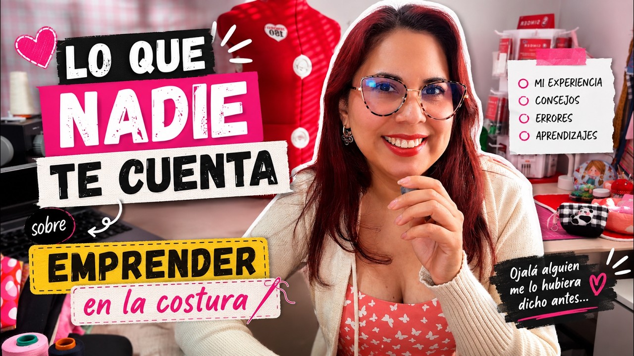 Lo Que Nadie Te Cuenta Sobre Emprender en la Costura | Mi Experiencia y ...