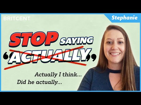 Stop Saying 'Actually'! | 4 Useful Words And Phrases You Can Use Instead Of 'Actually'