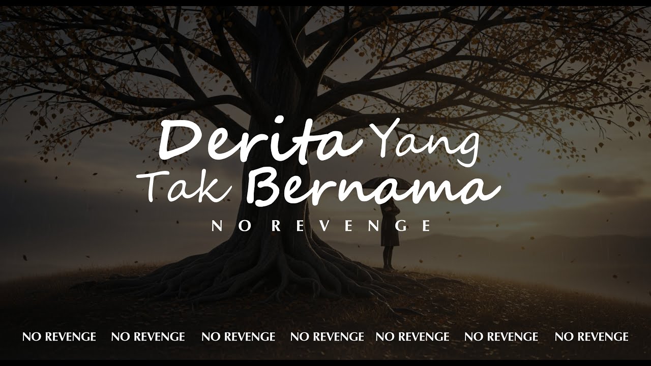 No Revenge - Derita Tak Bernama (Official Music) #norevenge #forrevenge #emo