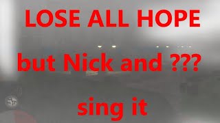 Fnf Lose All Hope But Nick And  Sings It