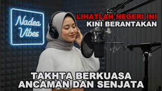 Takhta Ancaman Dan Senjata   Lagu Ini Menyuarakan Keresahan Rakyat  Nadea Vibes