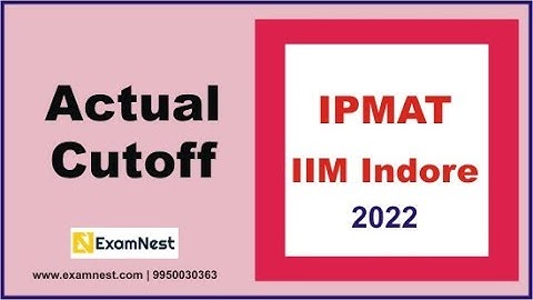 IPMAT Indore 2022 | Actual cut-off | IIM Indore cutoff | selection | Interview calls