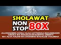 Sholawat Nabi  - nonstop 80x - Allahumma sholli ‘ala sayyidina muhammad ...