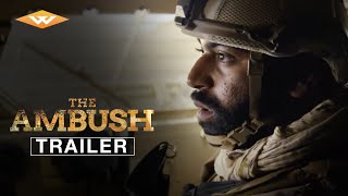 THE AMBUSH Official Trailer | Directed by Pierre Morel | Starring Marwan Abdulla Saleh