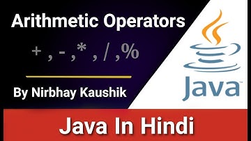 Arithmetic Operators In Java | Explain In Hindi By Nirbhay Kaushik