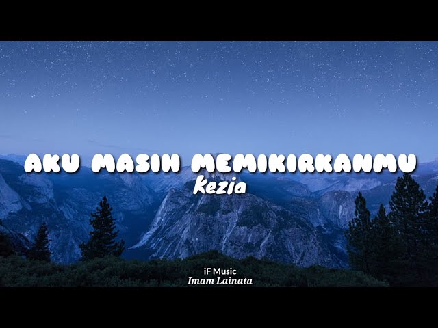 KEZIA - Aku Masih Memikirkanmu (Lyrics) class=