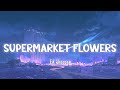 Supermarket Flowers - Ed Sheeran [Lyrics/Vietsub]