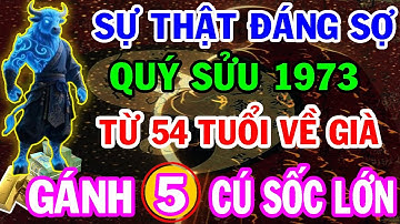 Rúng Động! Tuổi Quý Sửu 1973 Từ 54 Tuổi Về Già Sẽ Đối Mặt 5 Cú Sốc Lớn Theo Lời Tiên Tri!
