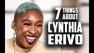 Seven things you may not know about Cynthia Erivo