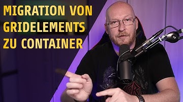 TYPO3-Tutorial: Migration von Gridelements zu Container | #TYPO3 #Gridelements #Container
