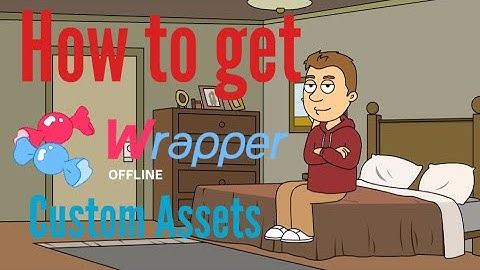 How to get custom assets on Wrapper Offline 2.1.0! (2023 Edition)