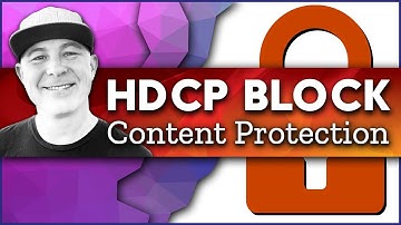 How to Bypass HDCP Content Restrictions in 2021