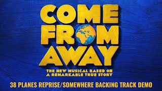 Video thumbnail of "38 Planes Reprise/Somewhere Backing Track Demo | Come From Away the Musical"