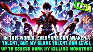 [Part 1] My Clone Talent Auto-Upgrades: Future Me with a Million Clones Will Dominate the World!