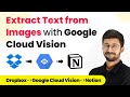 How to extract text from images with google cloud vision  dropbox google cloud vision notion