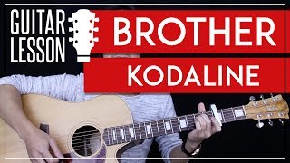 Video thumbnail of "Brother Guitar Tutorial - Kodaline Guitar Lesson 🎸 |Chords + Guitar Cover|"