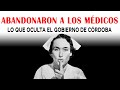 ABANDONARON A LOS MÉDIC0S | Lo que oculta el Gobierno de Córdoba