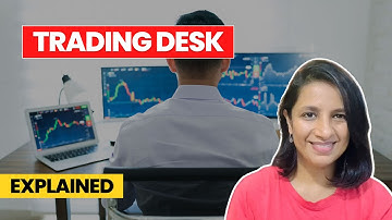 Trading desk: Easy explanation.