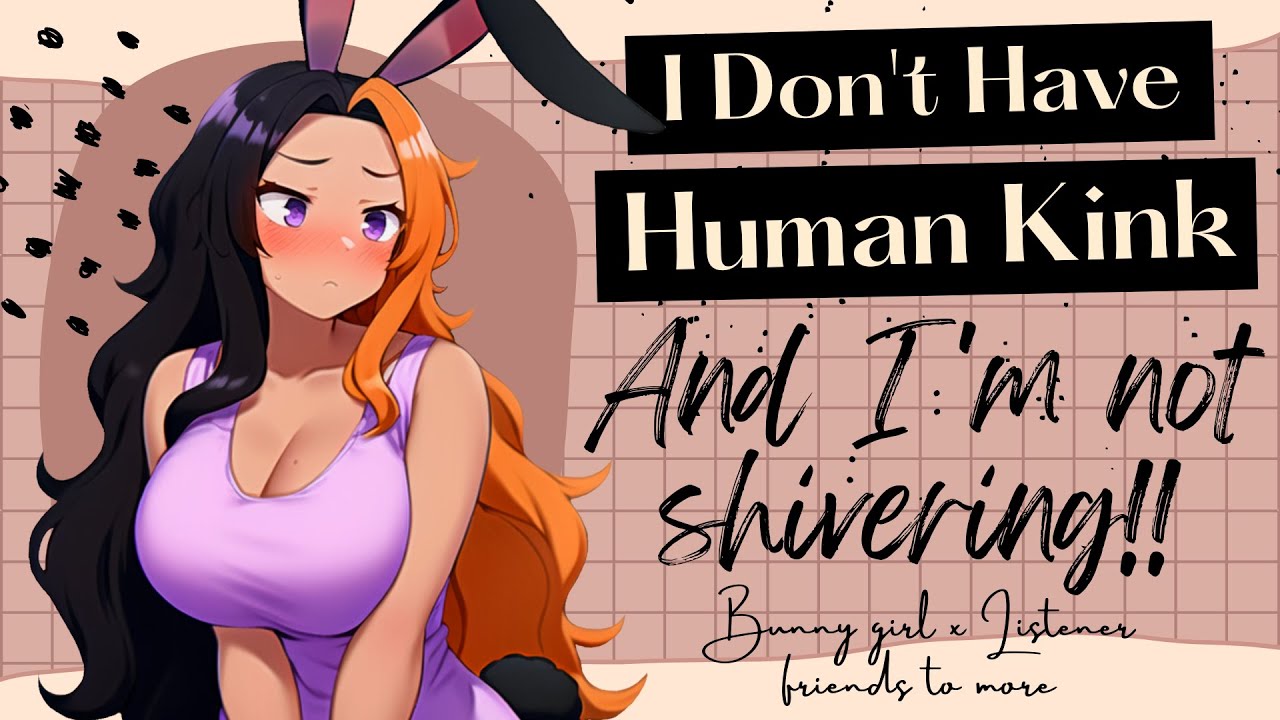 You Discover Your Shy Bunny Girl Roommate's Youtube History | F4M/F4A | FRIENDS TO MORE | DENIAL |
