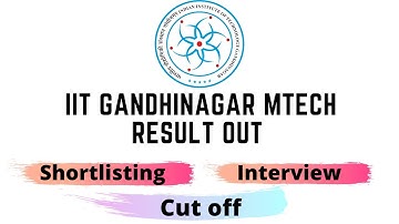 IIT Gandhinagar Mtech 2021 Result out #iit_gandhinagar Interview or Test?Cut off for All program?
