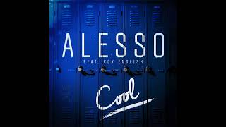 Alesso - Cool (feat. Roy English)