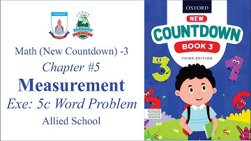 Class 3 Mathematics Chapter 5 Measurement Topic Exercise 5c Word Problem Complete. Allied School
