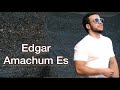 Edgar  amachum  es