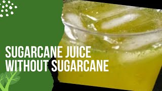 GANNA JUICE AT HOME | SUGARCANE JUICE WITHOUT SUGARCANE | HOW TO MAKE SUGARCANE JUICE AT HOME