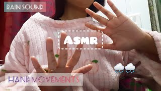 ASMR| hand movements with rain sound| pt. 2| visual trigger| 🖐🌧😴