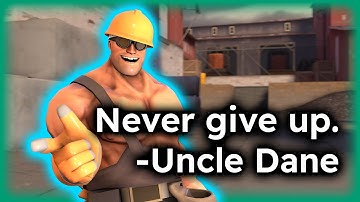 Never give up. -Uncle Dane