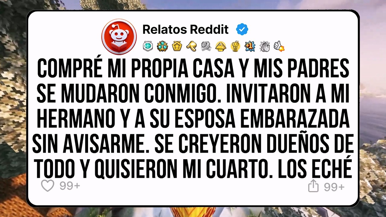 Compré mi propia casa y mis padres se mudaron conmigo. Invitaron a mi hermano y a su esposa pero...