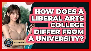 How Does A Liberal Arts College Differ From A University? - The College Explorer
