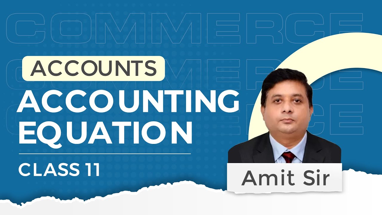 "Accounting Equation" for Class 11 by Amit Sir - YouTube