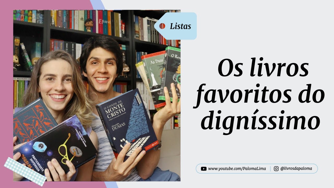 Os livros favoritos do digníssimo | Paloma Lima