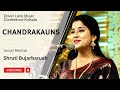 Raag chandrakauns i shruti bujarbaruah i dover lane music conference i vocal i hindustani classical