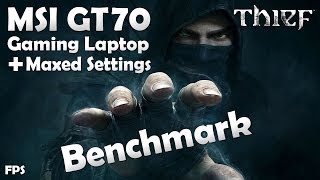 Thief Benchmark | Maxed | Nvidia Geforce GTX 780M | MSI GT70 Gaming Laptop