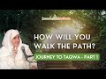 The Narrowest Path You’ll Ever Walk… I Journey to Taqwa - Be Mindful of Allahﷻ (Part 1)