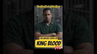 The UNTOLD story of KING BLOOD pt 2 of 4