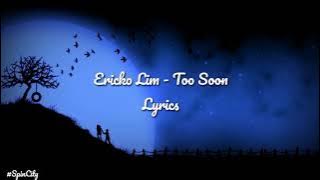 Ericko Lim - Too Soon Lyrics video