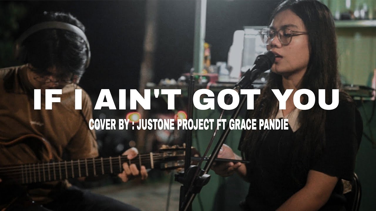 ALICIA KEYS - IF I AIN'T GOT YOU || COVER BY JUSTONE PROJECT FT GRACE PANDIE