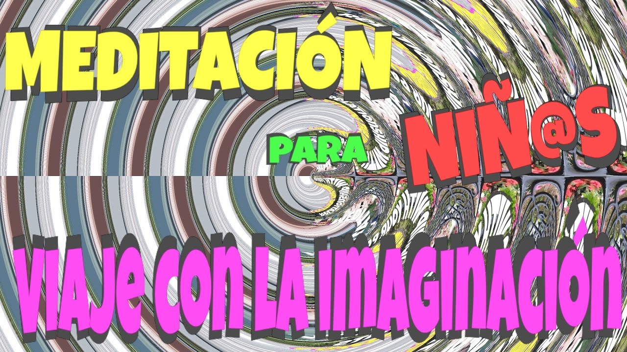 MEDITACIÓN para NIÑOS. Viaje con la imaginación. niños con hambre