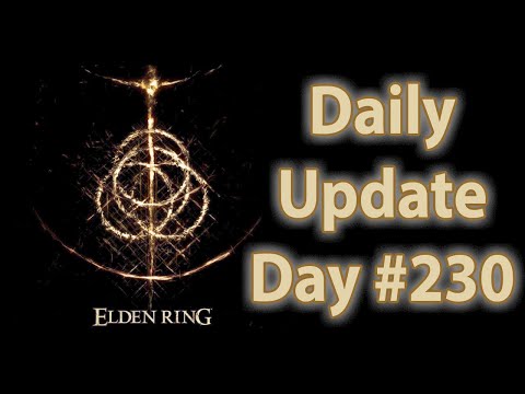 Daily Elden Ring Update: Day 230