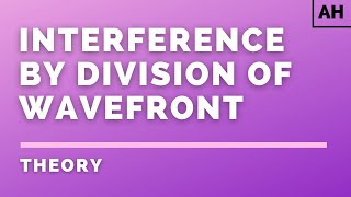 Famous Advanced Higher Physics | Waves | Interference by Division of Wavefront | THEORY Net Worth