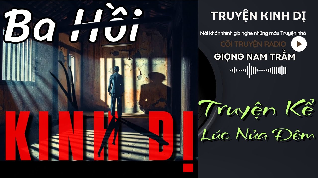Truyện MA kinh dị Có Thật [ BA HỒI KINH DỊ ]  đọc truyện đêm khuya | Truyện kể lúc nửa đêm