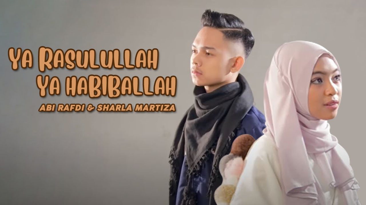 Ya Rasulullah Ya Habiballah.. [ Abi Rafdi & Sharla Martiza ]