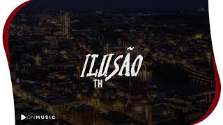 TH - Ilusão (Official Music)