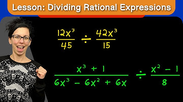Lesson: How to Divide Rational Expressions