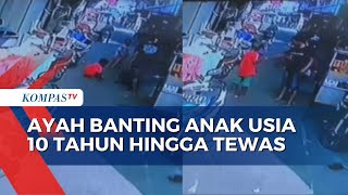 Diduga Karena Kesal, Seorang Ayah Tega Pukul dan Banting Anaknya Hingga Tewas!