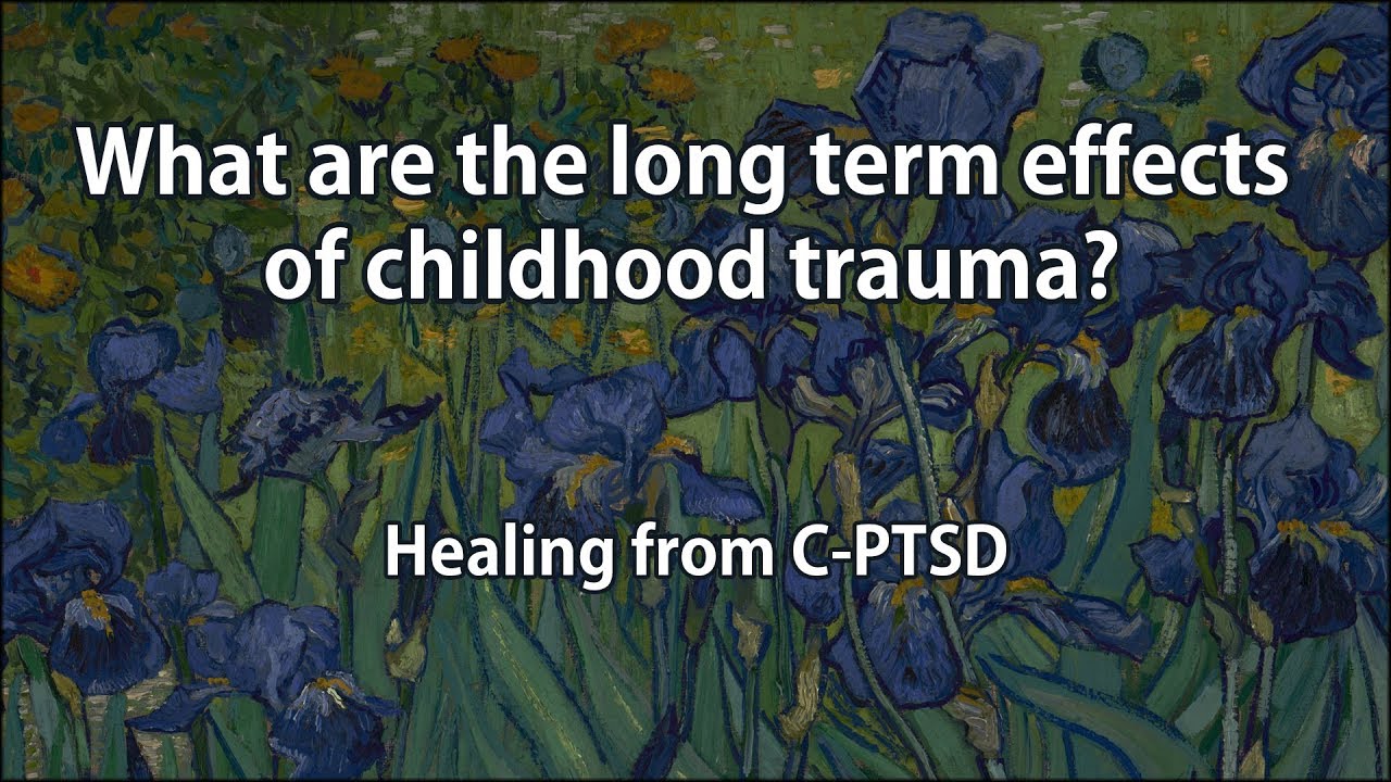 What are the long term effects of childhood trauma?