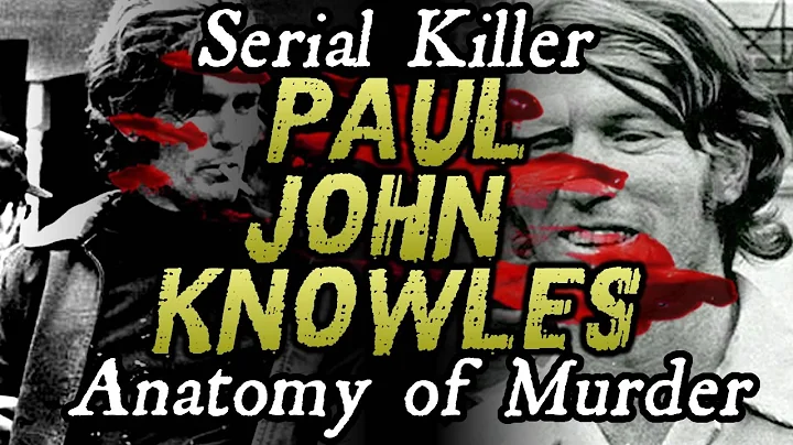 The Casanova Killer - Paul John Knowles | ANATOMY ...